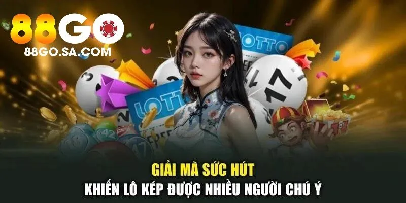Giải mã sức hút khiến Lô Kép 88GO được nhiều người chú ý
