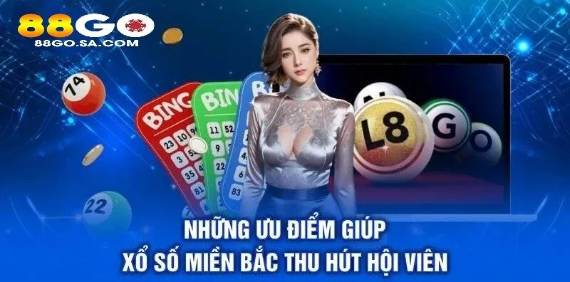 Những ưu điểm giúp Xổ Số Miền Bắc 88GO thu hút hội viên